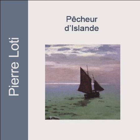Pêcheur d’Islande, de Pierre Loti