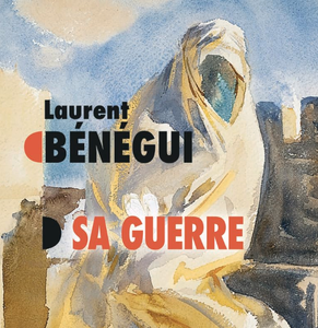 "Sa guerre" de Laurent Bénégui est publié aux Éditions Mialet-Barrault.
