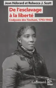 De l’esclavage à la liberté : L’odyssée des Tinchant, 1793-1945