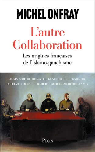 "L'autre Collaboration" de Michel Onfray