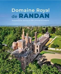 Spécial lectures d’été 2026 - Domaine royal de Randan, Surprenante demeure des princes d’Orléans