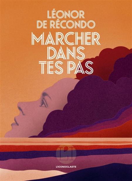 Marcher dans tes pas, de Léonor De Récondo