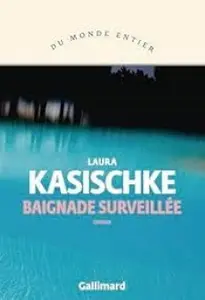 Baignade surveillée, de Laura Kasischke