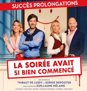 "La soirée avait si bien commencé" de Sophie Depooter et Thibaut de Lussy est à retrouver au Théâtre de Passy.
