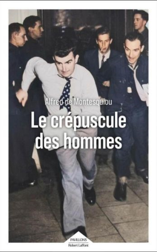 Le Crépuscule des hommes, de Alfred de Montesquiou. Editions Robert Laffont