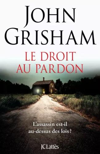 Le roman "Le droit au pardon", de John Grisham