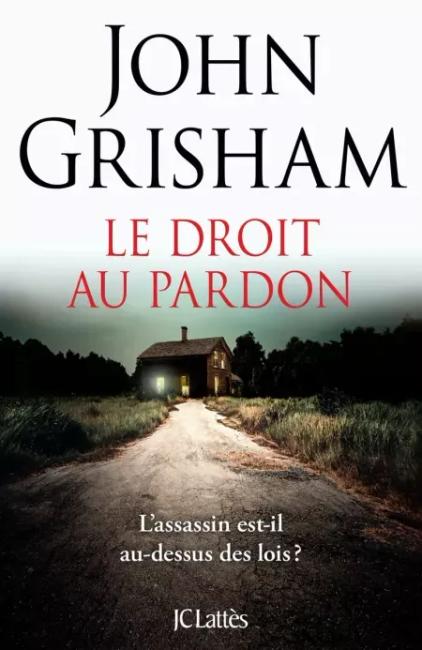 Le roman "Le droit au pardon", de John Grisham
