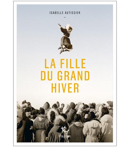 "La fille du grand hiver" de Isabelle Autissier.