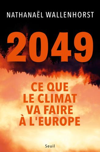 "2049 - Ce que le climat va faire à l’Europe"