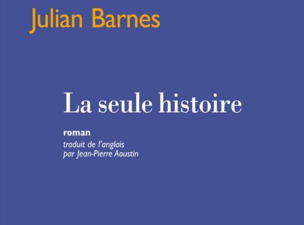 La seule histoire de Julian Barnes