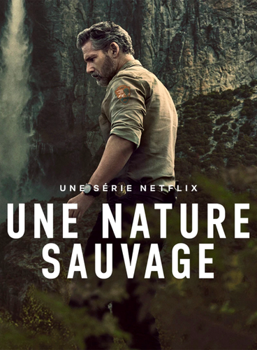 "Une nature sauvage", une série Netflix.