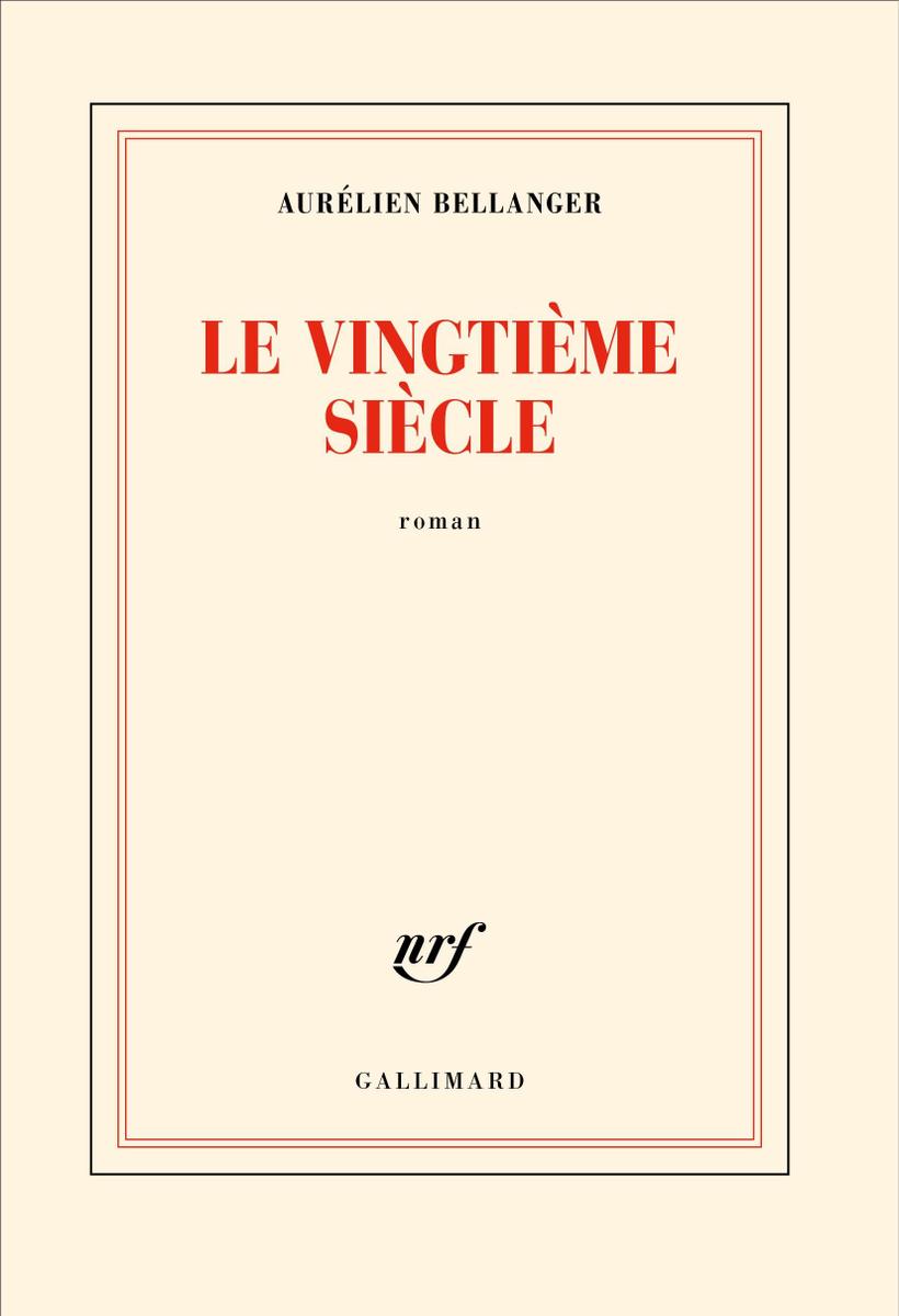 le vingtième siècle" Aurélien Bellanger