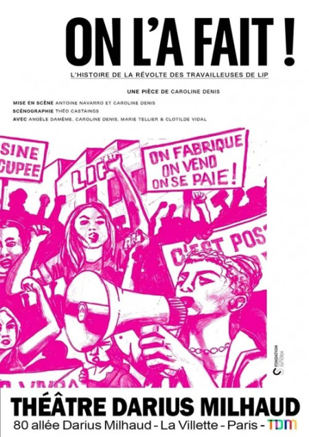 On l'a fait, de Caroline Denis : LIP 1973 au féminin, lutte et émancipation théâtrale