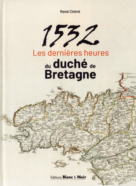 1532, Les dernières heures du Duché de Bretagne