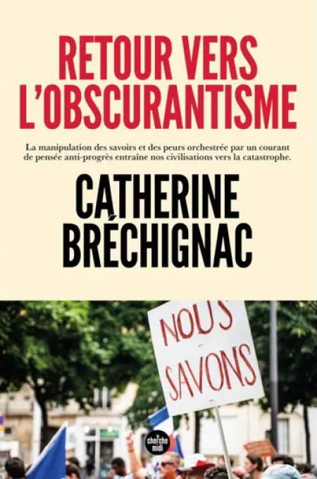 Retour vers l'obscurantisme" de Catherine Bréchignac