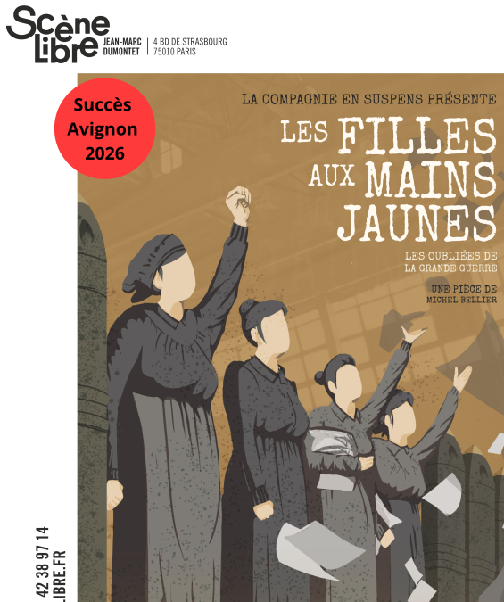 "Les filles aux mains jaunes" de Michel Bellier : un spectacle historique magnifique qui résonne aujourd'hui encore fortement