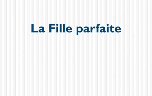 la fille parfaite
